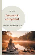 Gesund & entspannt