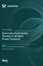 Symmetry/Asymmetry Studies in Modern Power Systems