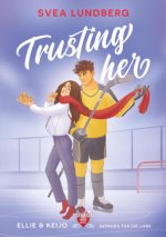 Trusting her