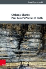 Chthonic Shards: Paul Celan's Poetics of Earth
