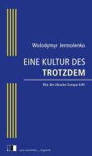 EINE KULTUR DES TROTZDEM