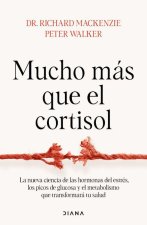 Mucho Más Que El Cortisol: La Nueva Ciencia de Las Hormonas del Estrés, Los Picos de Glucosa Y El Metabolismo Que Transformará Tu Salud / Stress Teste
