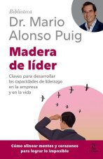 Madera de Líder: Claves Para Desarrollar Las Capacidades de Liderazgo En La Empresa Y En La Vida / Leadership: How to Be an Off Road Leader (Bibliotec