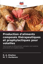 Production d'aliments composés thérapeutiques et prophylactiques pour volailles