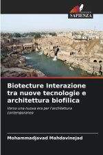 Biotecture Interazione tra nuove tecnologie e architettura biofilica