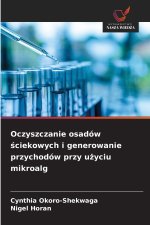 Oczyszczanie osadów ¿ciekowych i generowanie przychodów przy u¿yciu mikroalg