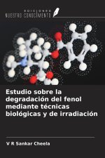 Estudio sobre la degradación del fenol mediante técnicas biológicas y de irradiación