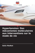 Hypertension: Des mécanismes moléculaires aux interventions sur le mode de vie
