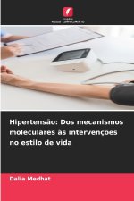 Hipertensão: Dos mecanismos moleculares às intervenções no estilo de vida