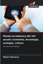 Mondo accademico del XXI secolo: economia, tecnologia, ecologia, cultura