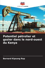Potentiel pétrolier et gazier dans le nord-ouest du Kenya
