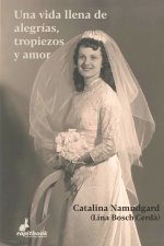 Una vida llena de alegrías, tropiezos y amor