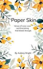 Paper Skin Verses of love, loss, and everything that bleeds through.