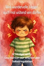 Weil wundervolle Jungen auch mal wütend sein dürfen