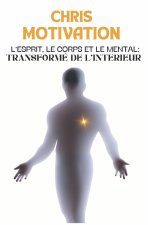 L'Esprit, le corps et le mental