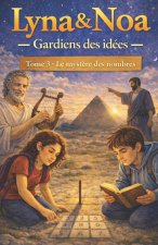 Lyna & Noa - Gardiens des idées - Tome 3