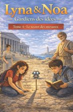 Lyna & Noa - Gardiens des idées - Tome 4