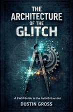 The Architecture of the Glitch