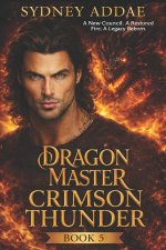 Dragon Master Crimson Thunder - Book 5