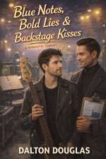 Blue Notes, Bold Lies & Backstage Kisses