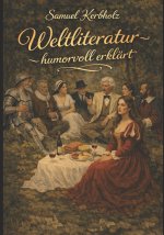 Weltliteratur - humorvoll erklärt