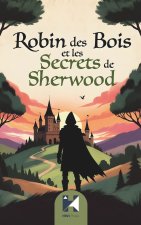 Robin des Bois et les Secrets de Sherwood
