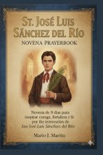 ST JOSÉ LUIS SÁNCHEZ DEL RÍO NOVENA PRAYERBOOK