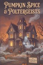 Pumpkin Spice & Poltergeists
