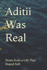 Aditii Was Real