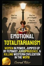 Emotional Totalitarianism