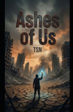 The Ashes of Us