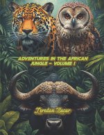 Adventures in the African Jungle - Volume 1