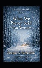 What We Never Said That Winter