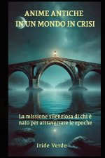 ANIME ANTICHE IN UN MONDO IN CRISI