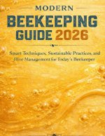 The Modern Beekeeping Guide 2026