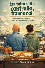 Era tutto sotto controllo, tranne noi