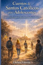 Cuentos de Santos Católicos para Adolescentes