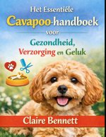 Het Essentiële Cavapoo-handboek voor Gezondheid, Verzorging en Geluk