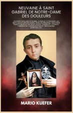 NEUVAINE À SAINT GABRIEL DE NOTRE-DAME DES DOULEURS