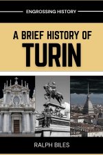 A Brief History of Turin, Italy