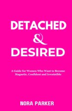 Detached & Desired