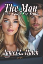 The Man Who Could See Truth
