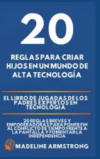 20 Reglas para Criar Hijos en un Mundo de Alta Tecnología