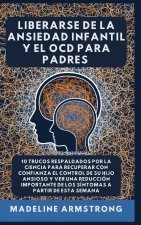 Liberarse De La Ansiedad Infantil Y El OCD Para Padres