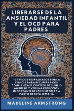 Liberarse De La Ansiedad Infantil Y El OCD Para Padres