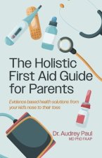 The Holistic First Aid Guide for Parents
