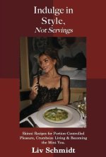Indulge in Style, Not Servings
