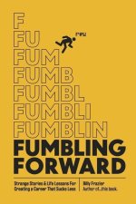 Fumbling Forward
