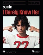 Sombr - I Barely Know Her: Sheet Music Essentials for Piano + Lyrics