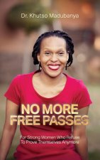 No More Free Passes, For Strong Women Who Refuse To Prove Themselves Anymore